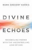 Divine Echoes (eBook, ePUB)
