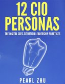 12 CIO Personas: The Digital CIO's Situational Leadership Practices (eBook, ePUB)