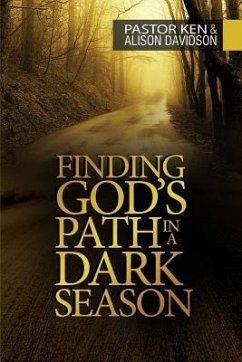 Finding God's Path in a Dark Season (eBook, ePUB) - Davidson, Ken; Davidson, Alison