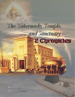 The Tabernacle, Temple, and Sanctuary: 2 Chronicles (eBook, ePUB) - Herman, Dennis
