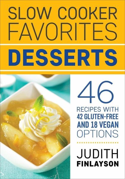 Slow Cooker Favorites: Desserts (eBook, ePUB) Slow Cooker Favorites: Desserts (eBook, ePUB)