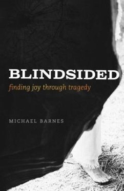 Blindsided, Finding Joy Through Tragedy (eBook, ePUB) - Barnes, Michael Corey