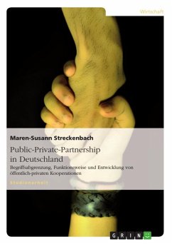 Public-Private-Partnership. Begriffsabgrenzung, Funktionsweise und Entwicklung von öffentlich-privaten Kooperationen in Deutschland (eBook, ePUB)