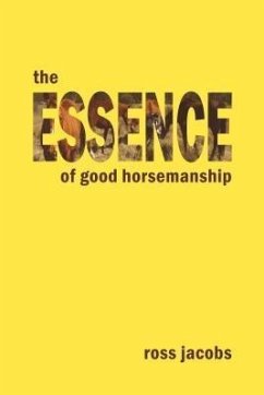 The Essence Of Good Horsemanship (eBook, ePUB) - Jacobs, Ross