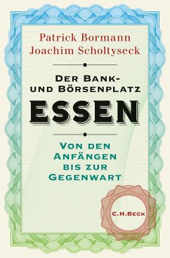 Der Bank- und Börsenplatz Essen (eBook, ePUB) - Scholtyseck, Joachim; Bormann, Patrick