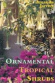 Ornamental Tropical Shrubs (eBook, ePUB)