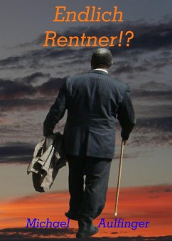 Endlich Rentner!? (eBook, ePUB) - Aulfinger, Michael