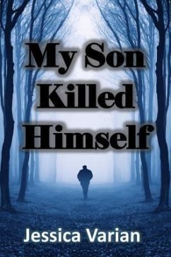 My Son Killed Himself (eBook, ePUB) - Varian, Jessica