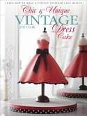 Chic & Unique Vintage Dress Cake (eBook, ePUB) Chic & Unique Vintage Dress Cake (eBook, ePUB)