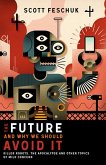 The Future and Why We Should Avoid It (eBook, ePUB)