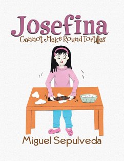 Josefina Cannot Make Round Tortillas (eBook, ePUB) - Sepulveda, Miguel