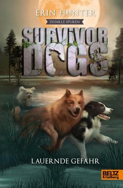 Dunkle Spuren. Lauernde Gefahr / Survivor Dogs Staffel 2 Bd.4 (eBook, ePUB) - Hunter, Erin