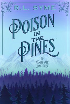 Poison in the Pines (The Vangie Vale Mysteries, #3) (eBook, ePUB) - Syme, R. L.