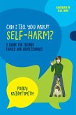 Can I Tell You About Self-Harm? (eBook, ePUB)