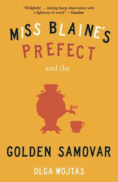 Miss Blaine's Prefect & Golden Samovar (eBook, ePUB) - Wojtas, Olga
