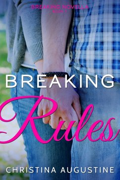 Cover Breaking Rules (Breaking Novella Series, #1) (eBook, ePUB)