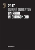 Hurrà Juventus. Un anno in bianconero. Annuario ufficiale 2017