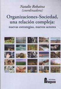 Organizaciones-sociedad, una relación compleja : nuevas estrategias, nuevos actores