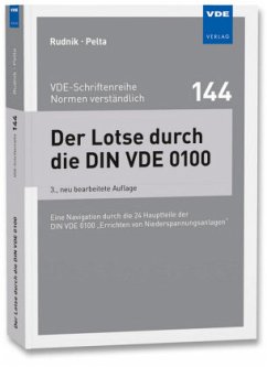 Der Lotse durch die DIN VDE 0100 - Rudnik, Siegfried;Pelta, Reinhard