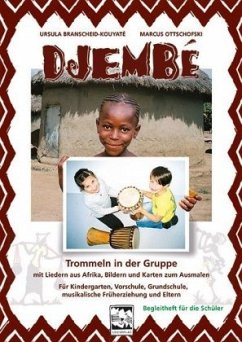 Djembé - Trommeln in der Gruppe, Begleitheft für die Schüler - Branscheid-Kouyaté, Ursula;Ottschofski, Marcus