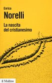 La nascita del cristianesimo La nascita del cristianesimo
