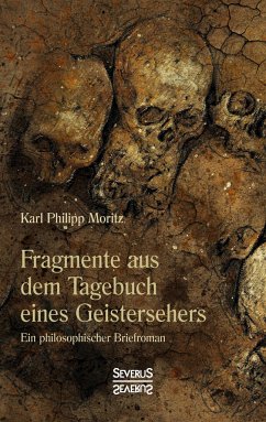 Fragmente aus dem Tagebuch eines Geistersehers - Moritz, Karl Philipp