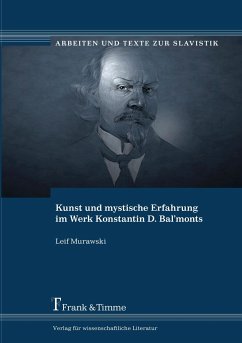 Kunst und mystische Erfahrung im Werk Konstantin D. Bal¿monts - Murawski, Leif