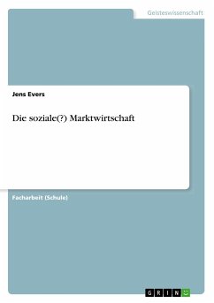 Die soziale(?) Marktwirtschaft - Evers, Jens