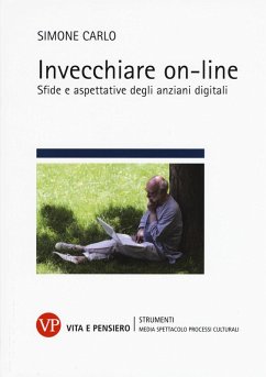 Invecchiare on-line. Sfide e aspettative degli anziani digitali - Carlo, Simone