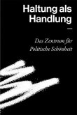 Haltung als Handlung - Das Zentrum für Politische Schönheit