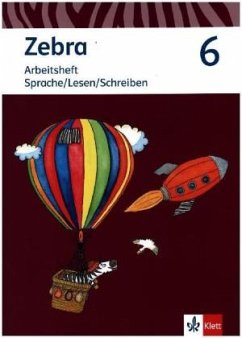 Zebra 6. Arbeitsheft Sprache/Lesen/Schreiben Klasse 6. Ausgabe Berlin, Brandenburg