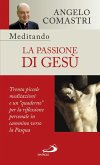 Meditando la passione di Gesù. Trenta piccole meditazioni e un 'quaderno' per la riflessione personale
