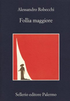 Follia maggiore - Robecchi, Alessandro