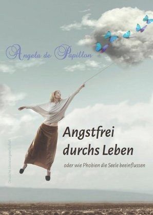 Angstfrei durchs Leben - de Papillon, Angela