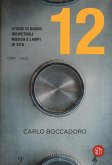 12. Storie di dischi irripetibili, musica e lampi di vita 12. Storie di dischi irripetibili, musica e lampi di vita