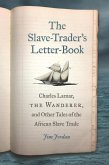 The Slave-Trader's Letter-Book (eBook, ePUB)