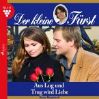 Der kleine Fürst, 111: Aus Lug und Trug wird Liebe (Ungekürzt) (MP3-Download)
