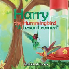 Harry the Hummingbird - Thorpe, Patricia A