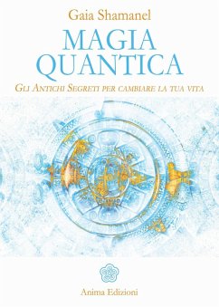Cover Magia quantica. Gli antichi segreti per cambiare la tua vita