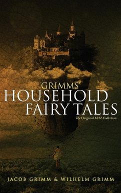 Grimms' Household Fairy Tales - Grimm, Jacob; Grimm, Wilhelm