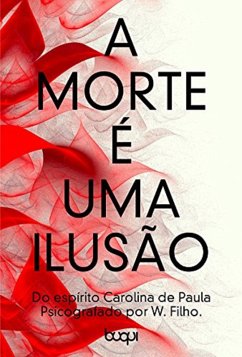 A Morte é Uma Ilusão (eBook, ePUB) - Filho, Washington