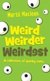 Weird Weirder Weirdest (eBook, ePUB) Weird Weirder Weirdest (eBook, ePUB)