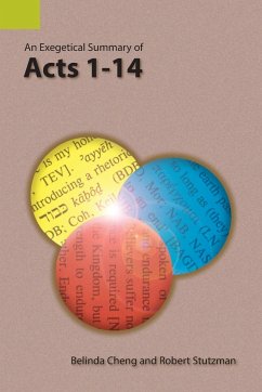 An Exegetical Summary of Acts 1-14 - Cheng, Belinda; Stutzman, Robert