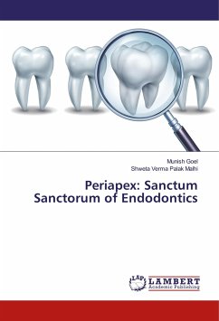 Periapex: Sanctum Sanctorum of Endodontics - Goel, Munish;Palak Malhi, Shweta Verma