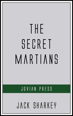 The Secret Martians (eBook, ePUB) - Sharkey, Jack