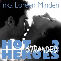 Stranded - Hot Heroes - Heiße Erotic-Romance-Reihe 2 (Ungekürzt) (MP3-Download) - Minden, Inka Loreen