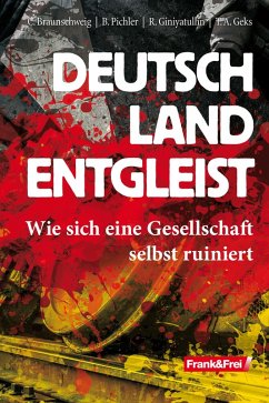 Deutschland entgleist (eBook, ePUB) - Braunschweig, Christoph; Pichler, Bernhard; Giniyatullin, Rodion; Geks, Thomas A.