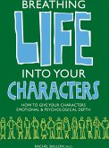Breathing Life Into Your Characters (eBook, ePUB)