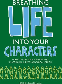 Breathing Life Into Your Characters (eBook, ePUB) - Ballon, Rachel