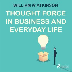 Thought Force In Business and Everyday Life (MP3-Download) - Atkinson, William W